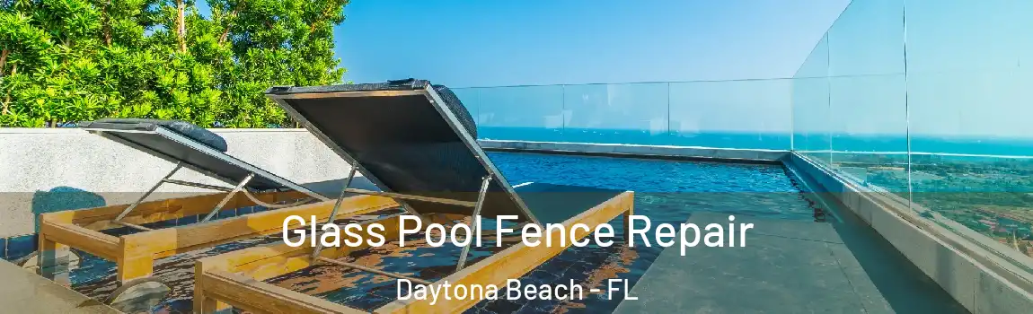  Glass Pool Fence Repair Daytona Beach - FL
