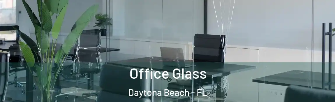  Office Glass Daytona Beach - FL