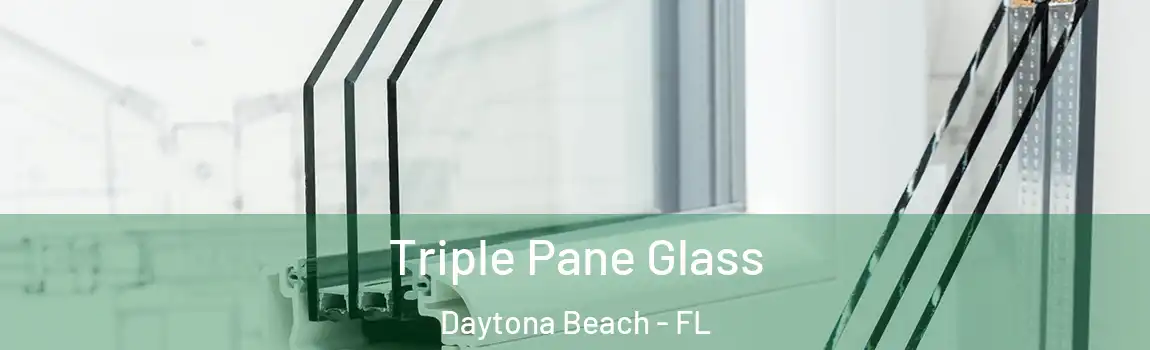 Triple Pane Glass Daytona Beach - FL